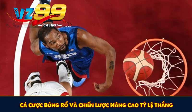 Cá Cược Bóng Rổ Và Chiến Lược Nâng Cao Tỷ Lệ Thắng