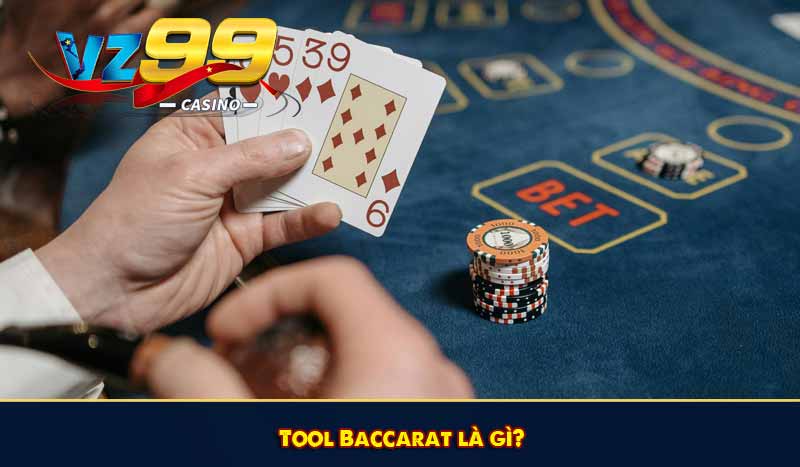 Tool Baccarat là gì?